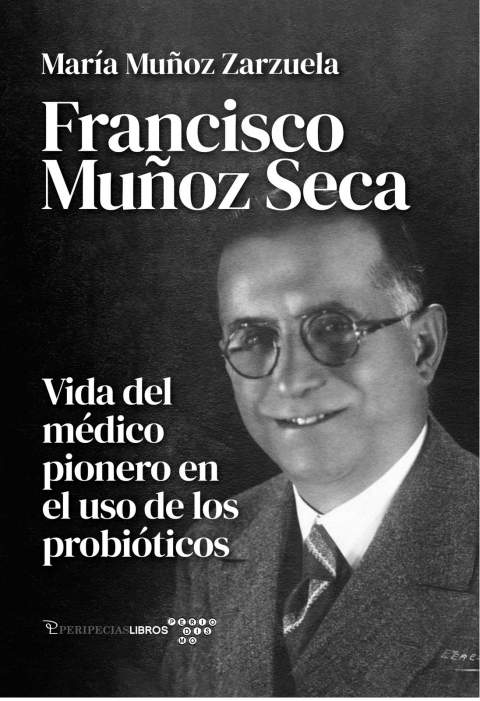 La Asociaci&oacute;n de la Prensa de Jerez publica la biograf&iacute;a de Francisco Mu&ntilde;oz Seca, el m&eacute;dico gaditano pionero en el uso de probi&oacute;ticos